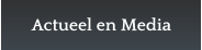 Actueel en Media