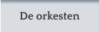 De orkesten